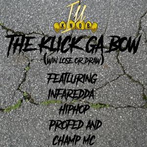 The Klick Ga Bow (Win Lose Or Draw) (feat. Infaredda, Hip, Profed & Champ MC) (Explicit)