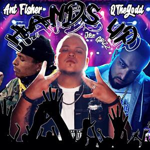 Hands Up (feat. Ant Fisher & QTheGodd)