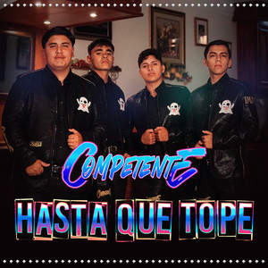 Competente - Hasta Que Tope