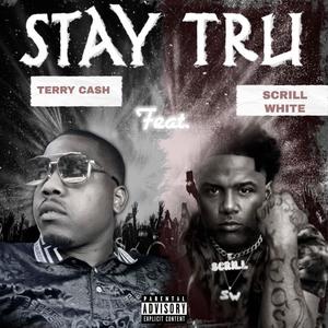 Stay Tru (feat. Scrill White) (Explicit)