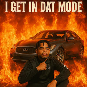 I Get In Dat Mode (Explicit)
