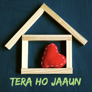Tera Ho Jaaun