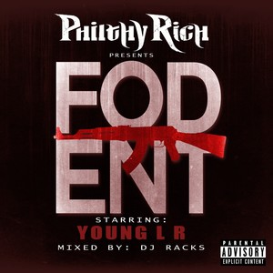 Philthy Rich Presents: F.O.D. Ent. Starring Young LR