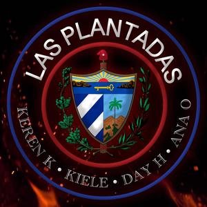 Las Plantadas (feat. KIELE, Ana Olema & Day H.) [Explicit]