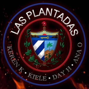 Las Plantadas (feat. KIELE, Ana Olema & Day H.) (Explicit)