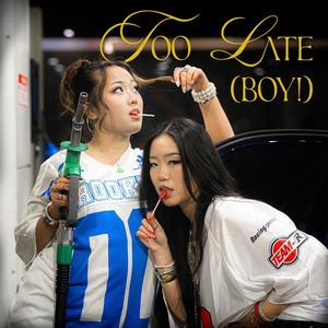 Too late (BOY!) (feat. Peiju’) [Explicit]