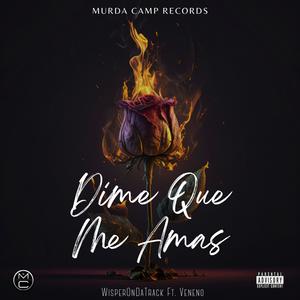 Dime Que Me Amas (feat. VENENO) (Explicit)