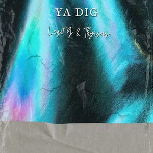 Ya Dig (Explicit)