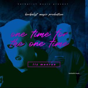 One time for the the one time (feat. Liz Monroe)