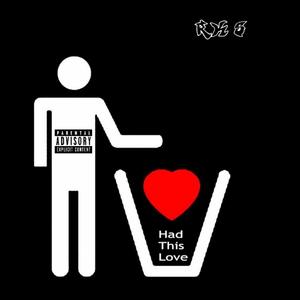 Had This Love (Explicit)