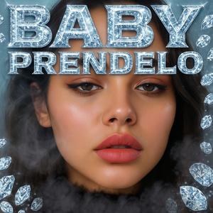 Baby Prendelo (Explicit)