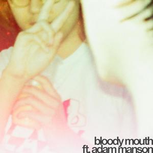 Bloody Mouth (feat. Adam Manson) [Explicit]