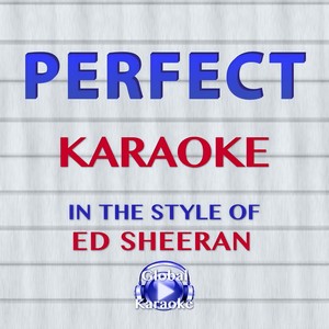 Perfect (In the Style of Ed Sheeran|Karaoke Version)