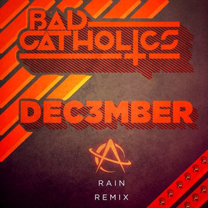 Rain (Bad Catholics & Dec3mber Remix)