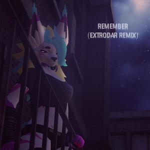 Remember (Extrodar Remix)