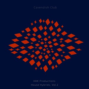 Cavendish Club presents HHK Productions: House Hybrids, Vol. 2