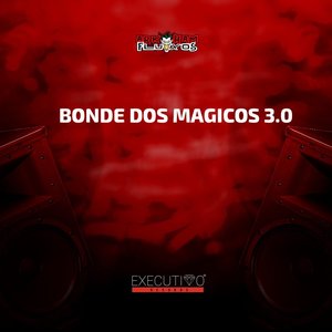 BONDE DOS MAGICOS 3 (Explicit)