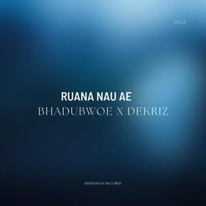 Ruana nau ae (feat. Dekriz)