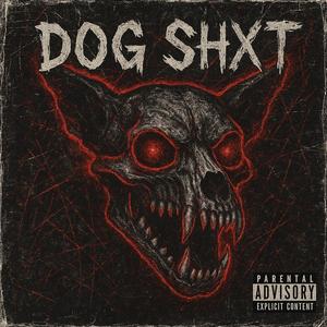 DOG SHXT (Explicit)