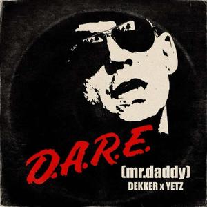 D.A.R.E (feat. YETZ) (mr.daddy|Explicit)