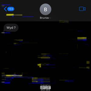 Wyd? (feat. Bruvtav) (Explicit)