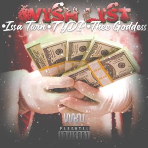 Wish List(feat. TYDP & Thee Goddess) (Explicit)