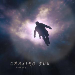 Chasing You