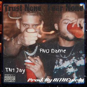 Trust None Fear None (feat. FNO Dame) [Explicit]