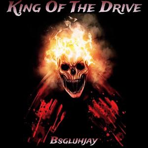 King of the drive (Explicit)