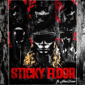 STICKY FLOOR (Explicit)