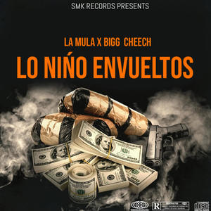 Lo Niño Envueltos (feat. Bigg Cheech) (Explicit)