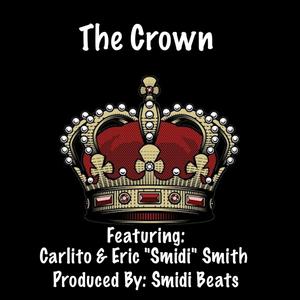 The Crown (feat. Carlito & Eric "Smidi" Smith) [Explicit]