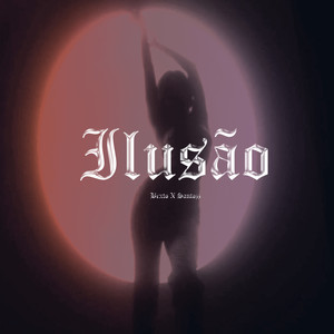 Ilusão (Explicit)