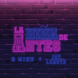 La niña de antes R MIKE(feat. Jay Laroye)