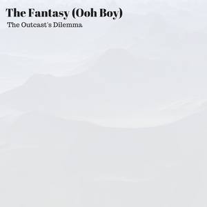 The Fantasy (Ooh Boy)