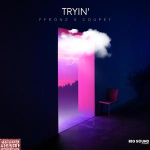 Tryin' (feat. Coupey) [Explicit]