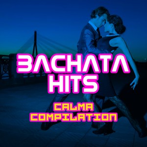 Bachata Hits-Calma Compilation