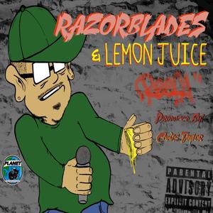 Razorblades & Lemon Juice (Explicit)