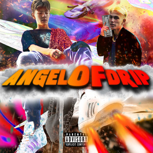 Angel of Drip (Explicit)