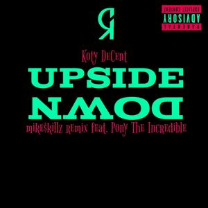 Upside Down (feat. Pony the Incredible) (Mike$killz Remix|Explicit)
