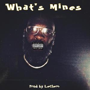 WhatChaKnow Records,LLC - What's Mines (Explicit)
