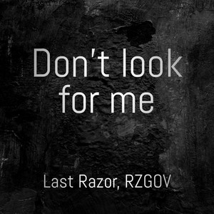 Don't Look for Me