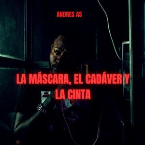 La máscara, El cadáver Y La Cinta (Explicit)