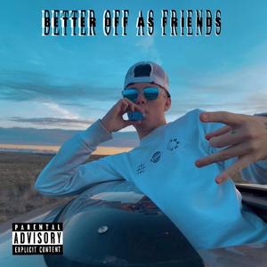 Better off as friends