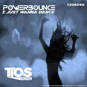 I Just Wanna Dance (Original Mix)