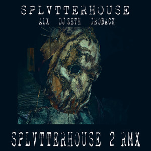 Splvtterhouse 2 (Remix)