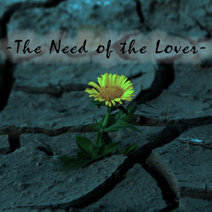 The Need Of The Lover Remake