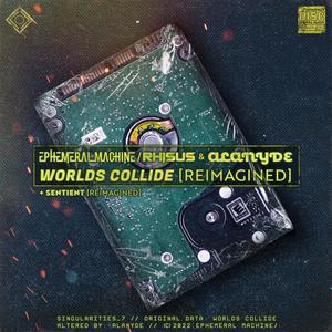 Worlds Collide (Reimagined)