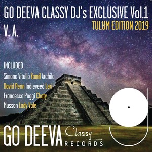 Go Deeva Classy Dj's Exclusive, Vol. 1 (Tulum Edition 2019)