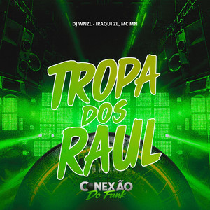 Tropa Dos Raul (Explicit)
